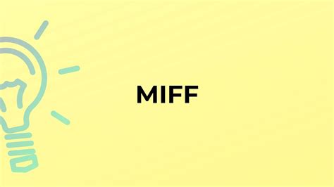 miff|miffs meaning.